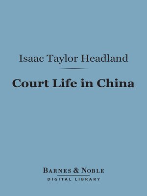cover image of Court Life in China (Barnes & Noble Digital Library)